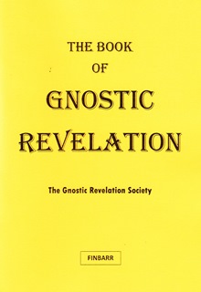 THE BOOK OF GNOSTIC REVELATION By The Gnostic Revelation Society